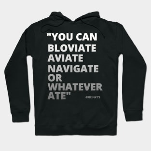 ERIC MAYS BLOVIATE AVIATE NAVIGATE Hoodie